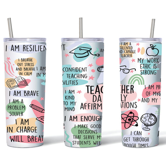 20oz Skinny Tumbler-Teacher Affirmation