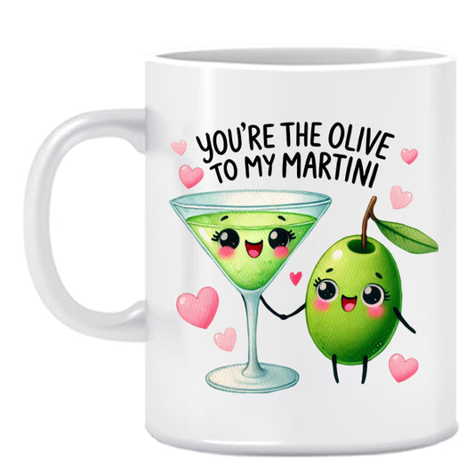 You`re the Olive to my Martini- Ceramic Mug