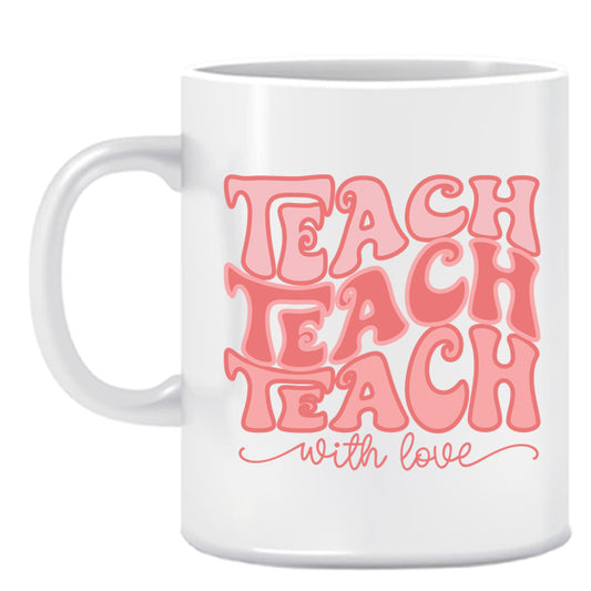 Teach with Love-Ceramic Mug